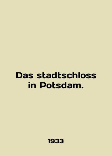Das stadtschloss in Potsdam./Das stadtschloss in Potsdam. In English - landofmagazines.com