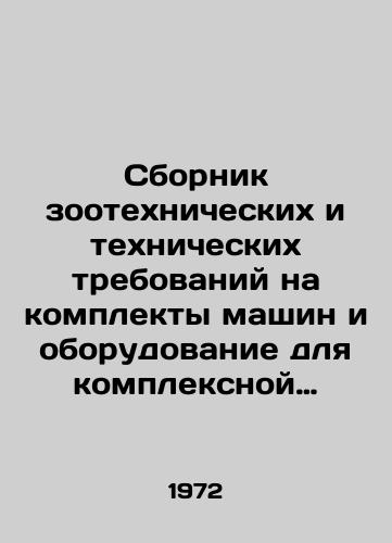 Sbornik zootekhnicheskikh i tekhnicheskikh trebovaniy na komplekty mashin i oborudovanie dlya kompleksnoy elektromekhanizatsii zhivotnovodcheskikh i ptitsevodcheskikh ferm./Compilation of animal technical and technical requirements for complete machine sets and equipment for integrated electromechanization of livestock and poultry farms. In Russian - landofmagazines.com
