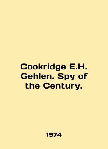Sookridge E.H. Gehlen. Spy of the Century./Cookridge E.H. Gehlen. Spy of the Century. In Russian - landofmagazines.com