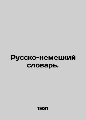 Russko-nemetskiy slovar./German-Russian Dictionary. In Russian - landofmagazines.com