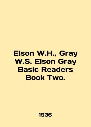 Elson W.H.,  Gray W.S. Elson Gray Basic Readers Book Two./Elson W.H.,  Gray W.S. Elson Gray Basic Readers Book Two. In English - landofmagazines.com