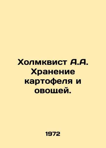Kholmkvist A.A. Khranenie kartofelya i ovoshchey./Holmquist A.A. Storage of potatoes and vegetables. In Russian - landofmagazines.com