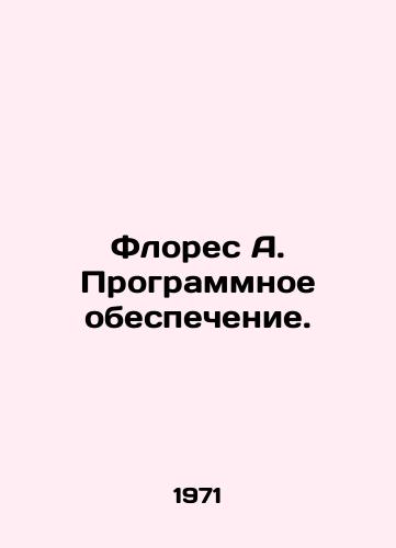 Flores A. Programmnoe obespechenie./Flores A. Software. In Russian - landofmagazines.com