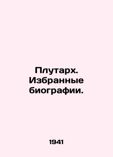Plutarkh. Izbrannye biografii./Plutarch. Selected biographies. In Russian - landofmagazines.com