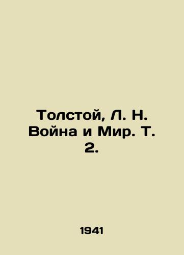 Tolstoy, L. N. Voyna i Mir. T. 2. /Tolstoy, L. N. War and Peace. Vol. 2. - landofmagazines.com