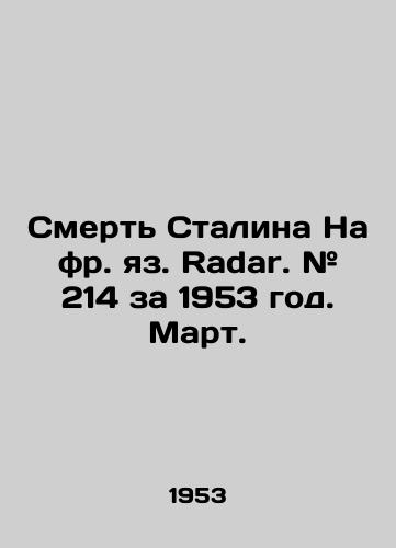 Smert Stalina Na fr. yaz. Radar. # 214 za 1953 god. Mart./Stalins Death in Radar. # 214 for 1953. March. - landofmagazines.com