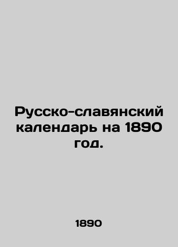 Russko-slavyanskiy kalendar na 1890 god./Russian-Slavonic Calendar for 1890. - landofmagazines.com