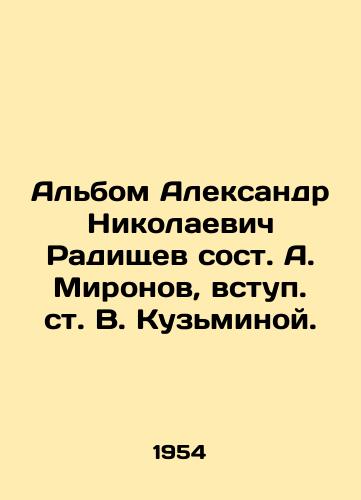 Albom Aleksandr Nikolaevich Radishchev sost. A. Mironov, vstup. st. V. Kuzminoy. /Album by Alexander Nikolaevich Radishchev composed by A. Mironov, introduction by V. Kuzmina. - landofmagazines.com