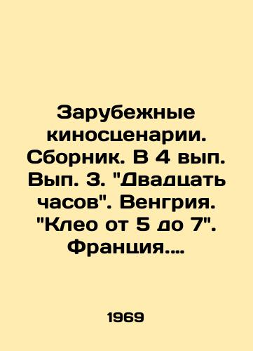 Zarubezhnye kinostsenarii. Sbornik. V 4 vyp. Vyp. 3. Dvadtsat chasov. Vengriya. Kleo ot 5 do 7. Frantsiya. Krasnaya boroda. Yaponiya. Zatmenie. Italiya./Foreign film scripts. Compilation. In 4 issue 3. Twenty hours. Hungary. Cleo from 5 to 7. France. Red beard. Japan. Eclipse. Italy. - landofmagazines.com