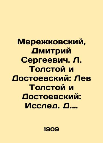 Merezhkovskiy, Dmitriy Sergeevich. L. Tolstoy i Dostoevskiy: Lev Tolstoy i Dostoevskiy: Issled. D. Merezhkovskogo. Ch. 1-2.-Sankt-Peterburg: Obshchestv. polza, 1909.-315 s.; 24x18 sm./Merezhkovsky, Dmitry Sergeevich. L. Tolstoy and Dostoevsky: Lev Tolstoy and Dostoevsky: Issue D. Merezhkovsky. Part 1-2 -St. Petersburg: Public Usefulness, 1909.-315 p.; 24x18 sm. - landofmagazines.com