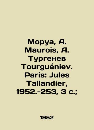 Morua, A. Maurois, A. Turgenev Tourgueniev. Paris: Jules Tallandier, 1952.-253, 3 s.;/Mauroy, A. Maurois, A. Turgenev Tourguéniev. Paris: Jules Tallandier, 1952.-253, 3 p.; - landofmagazines.com