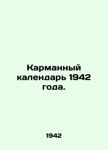 Karmannyy kalendar 1942 goda./Pocket Calendar 1942. - landofmagazines.com