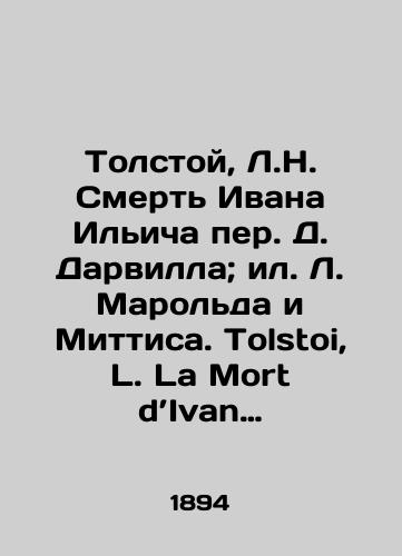 Tolstoy, L.N. Smert Ivana Ilicha per. D. Darvilla; il. L. Marolda i Mittisa. Tolstoi, L. La Mort d’Ivan Ilitch traduction J. Darville, illustrations de Marold et Mittis; na frants. yaz. Parizh: E. Dentu, 1894./Tolstoi, L. N. The Death of Ivan Ilitch by D. Darville; L. Marold and Mittis. Tolstoi, L. La Mort dIvan Ilitch trade J. Darville, illustrations de Marold and Mittis; in French.. Paris: E. Dentu, 1894. - landofmagazines.com