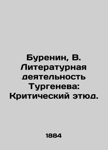 Burenin, V. Literaturnaya deyatelnost Turgeneva: Kriticheskiy etyud./Burenin, V. Turgenevs Literary Activity: A Critical Study. - landofmagazines.com