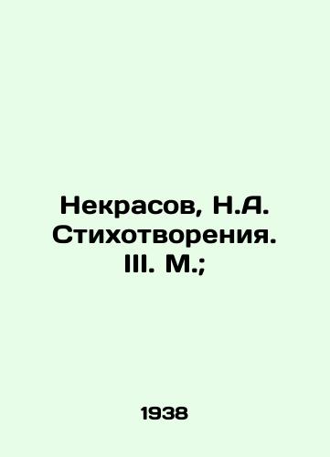 Nekrasov, N.A. Stikhotvoreniya. III. M.; /Nekrasov, N.A. Poetry. III. M.; - landofmagazines.com