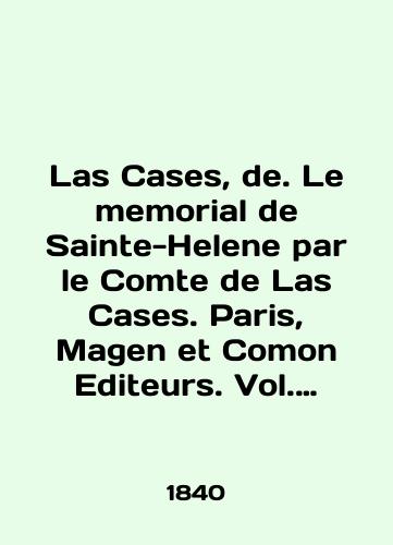 Las Cases, de. Le memorial de Sainte-Helene par le Comte de Las Cases. Paris, Magen et Comon Editeurs. Vol. 1-2. Paul Dupont et comp. 1840-e gg/Las Cases, de. Le memorial de Saint-Helene par le Comte de Las Cases. Paris, Magen et Common Editeurs. Vol. 1-2. Paul Dupont et comp. 1840s - landofmagazines.com