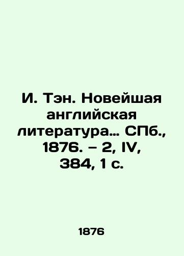 I. Ten. Noveyshaya angliyskaya literatura… S.Pb. 1876. — 2, IV, 384, 1 s./I. Teng. Modern English Literature, St. Petersburg, 1876. Volume 2, IV, 384, 1 p. - landofmagazines.com