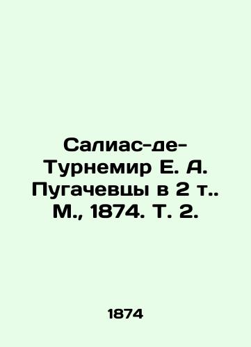 Salias-de-Turnemir E. A. Pugachevtsy v 2 t. M.,  1874. T. 2./Salias-de-Tournemir E. A. Pugachevtsy v 2 vol. M.,  1874. Vol. 2. - landofmagazines.com