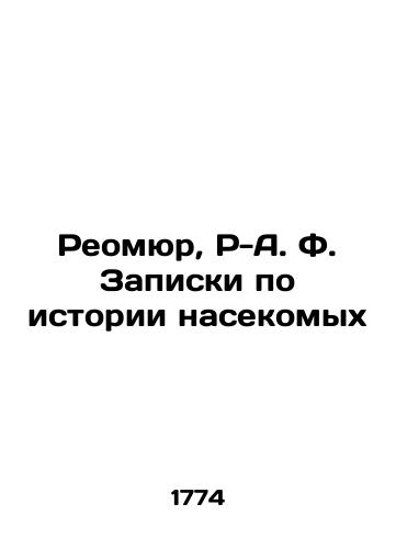 Reomyur, R-A. F. Zapiski po istorii nasekomykh/Roaumur, R-A. F. Notes on the history of insects - landofmagazines.com