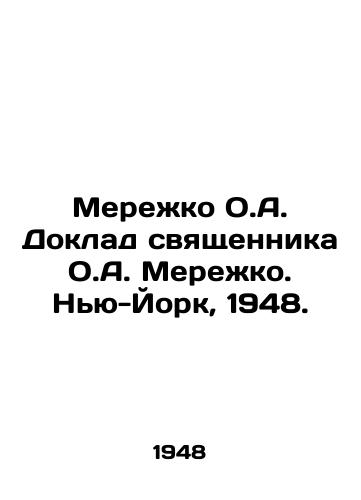 Merezhko O.A. Doklad svyashchennika O.A. Merezhko. Nyu-York, 1948./Merezhko O.A. Report by Father O.A. Merezhko. New York, 1948. - landofmagazines.com