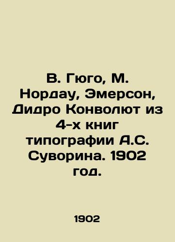V. Gyugo, M. Nordau, Emerson, Didro Konvolyut iz 4-kh knig tipografii A.S. Suvorina. 1902 god./W. Hugo, M. Nordau, Emerson, Didro Convolute from 4 books of A.S. Suvorins printing house. 1902. - landofmagazines.com