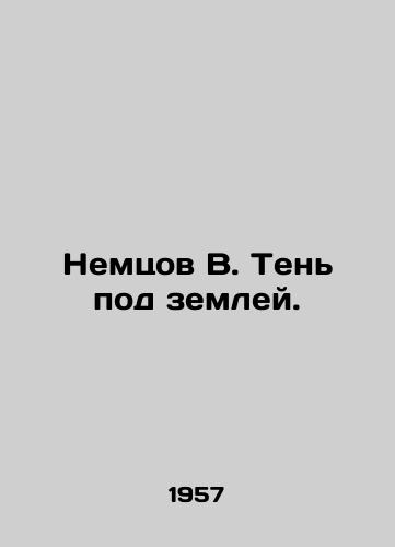 Nemtsov V. Ten pod zemley./Nemtsov V. Shadow underground. - landofmagazines.com