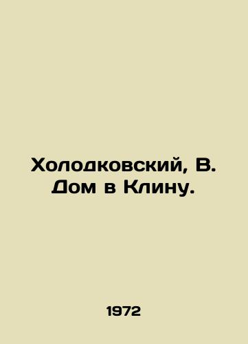 Kholodkovskiy, V. Dom v Klinu. /Kholodkovsky, V. House in Klina. - landofmagazines.com