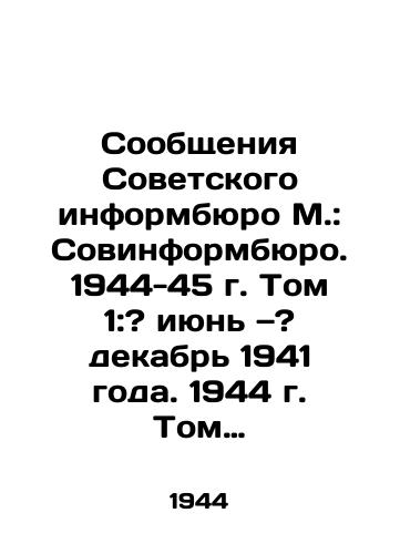 Soobshcheniya Sovetskogo informbyuro M.: Sovinformbyuro. 1944-45 g. Tom 1:? iyun —? dekabr 1941 goda. 1944 g. Tom 2:? yanvar —? iyun 1942 goda. 1944 g. Tom 3:? iyul —? dekabr 1942 goda. 1944 g. Tom 4:? yanvar —? iyun 1943 goda. 1944 g. Tom 5:? iyul —? dekabr 1943 goda. 1944 g. Tom 6:? yanvar —? iyun 1944 goda. 1944 g. Tom 7:? iyun —? dekabr 1944 goda. 1945 g. Tom 8:? yanvar —? may 1945 goda. 1945 g. Spravoch../Volume 1:? June? December 1941. 1944. Volume 2:? January? June 1942. 1944. Volume 3:? July? December 1942. 1944. Volume 4:? January? June? June 1943. 1944. Volume 5:? July? December? December 1943. 1944. Volume 6:? January? June? June 1944. 1944. Volume 7:? June? December 1944. 1945. Volume 8:? January? May 1945. 1945. - landofmagazines.com