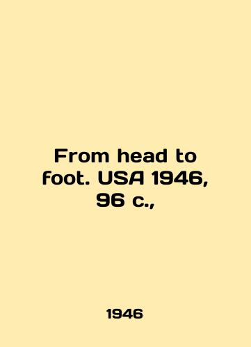 From head to foot. USA 1946, 96 s., /From head to foot. USA 1946, 96 p., - landofmagazines.com