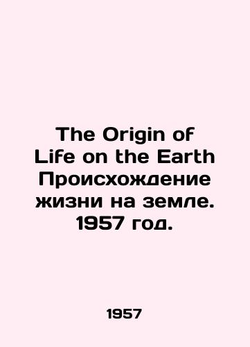The Origin of Life on the EarthProisxodenie izni na zemle. 1957 god./The Origin of Life on the Earth The Origin of Life on Earth. 1957. - landofmagazines.com