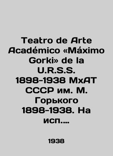 Teatro de Arte Academico «Maximo Gorki de la U.R.S.S. 1898-1938 MxAT SSSR im. M. Gorkogo 1898-1938. Na isp. yaz./Teatro de Arte Academémico Maximo Gorki de la U.R.S.S. 1898-1938 M. Gorky USSR MxAT 1898-1938 - landofmagazines.com