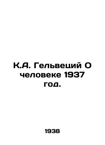 K.A. Gelvetsiy O cheloveke 1937 god./C.A. Helvetius On Man 1937. - landofmagazines.com