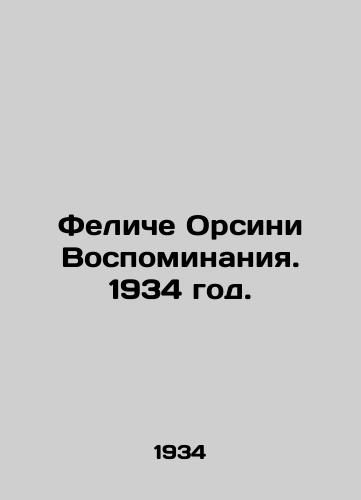 Feliche Orsini Vospominaniya. 1934 god./Felice Orsini Memories. 1934. - landofmagazines.com