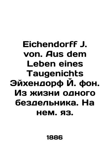 Eichendorff J. von. Aus dem Leben eines Taugenichts Eyxendorf Y. fon. Iz izni odnogo bezdelnika. Na nem. yaz./Eichendorff J. von. Aus dem Leben eines Taugenichts Eichendorff J. von. From the life of an idle man - landofmagazines.com