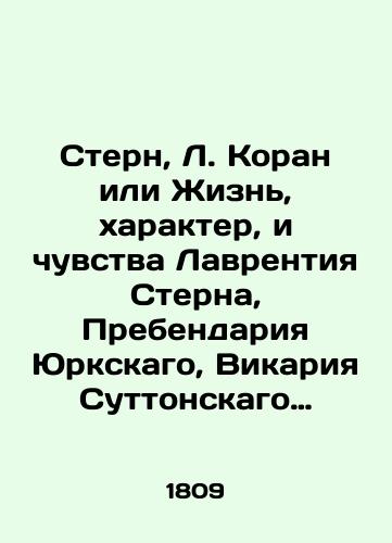 Stern, L. Koran ili Zhizn, xarakter, i chuvstva Lavrentiya Sterna, Prebendariya Yurkskago, Vikariya Suttonskago Forrestskago i Stillingstonskago podle Yurka./Stern, L. Koran or Life, Character, and Feelings of Lawrence Stern, Prebendarius of Yurk, Vicar of Sutton Forrest, and Stillingston near Yurk. - landofmagazines.com
