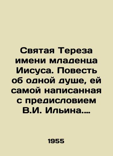 Svyataya Tereza imeni mladentsa Iisusa. Povest ob odnoy dushe, ey samoy napisannaya s predisloviem V.I. Ilina. Pari: Izdanie Sol zemli – svet mira, 1955./Saint Teresa of the Name of the Infant Jesus. A Tale of One Soul, Written with a Foreword by V.I. Ilyin. Paris: The Edition of the Salt of the Earth: The Light of the World, 1955. - landofmagazines.com
