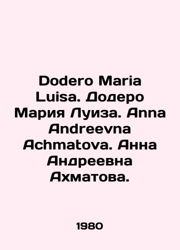 Dodero Maria Luisa. Dodero Mariya Luiza. Anna Andreevna Achmatova. Anna Andreevna Akhmatova./Dodero Maria Luisa. Dodero Maria Luisa. Anna Andreevna Achmatova. Anna Andreevna Akhmatova. In Russian - landofmagazines.com