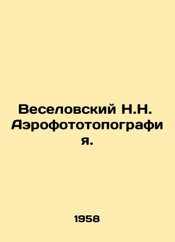 Veselovskiy N.N. Aerofototopografiya./Veselovsky N.N. Aerophoto topography. In Russian - landofmagazines.com