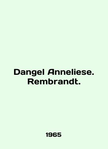Dangel Anneliese. Rembrandt./Dangel Anneliese. Rembrandt. In English - landofmagazines.com