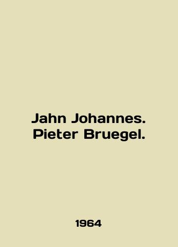 Jahn Johannes. Pieter Bruegel./Jahn Johannes. Pieter Bruegel. In English - landofmagazines.com