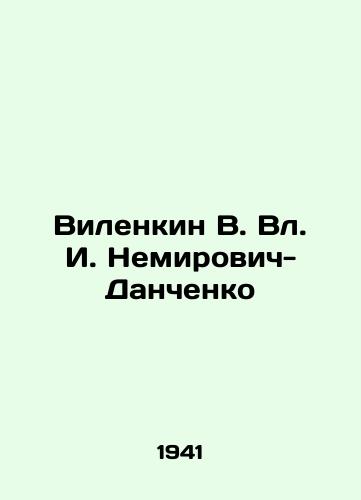 Vilenkin V. Vl. I. Nemirovich-Danchenko/Vilenkin V. Vl. I. Nemirovich-Danchenko In Russian - landofmagazines.com