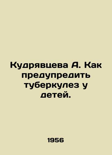 Kudryavtseva A. Kak predupredit tuberkulez u detey./Kudryavtseva A. How to prevent TB in children. In Russian - landofmagazines.com