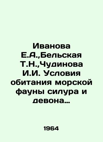 Ivanova E.A., Belskaya T.N., Chudinova I.I. Usloviya obitaniya morskoy fauny silura i devona Kuznetskogo,Minusinskogo i Tuvinskogo basseynov./Ivanova E.A.,  Belskaya T.N.,  Chudinova I.I. Conditions of the marine fauna of the silura and Devon basins of the Kuznetsk, Minusinsky and Tuva basins. In Russian - landofmagazines.com