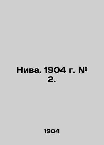 Niva. 1904 g. # 2./Niva. 1904. # 2. In Russian - landofmagazines.com