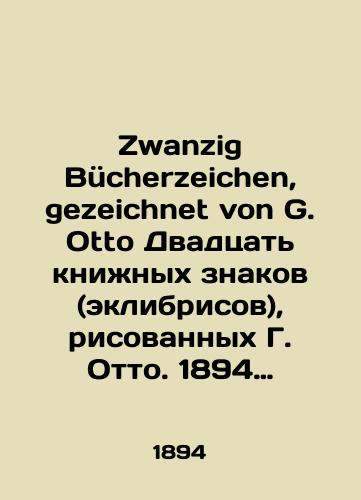 Zwanzig Buecherzeichen, gezeichnet von G. Otto Dvadtsat kninyx znakov (eklibrisov), risovannyx G. Otto. 1894 god./Zwanzig Bücherzeichen, gezeichnet von G. Otto Twenty Book Signs (Eclipses) drawn by G. Otto. 1894. - landofmagazines.com