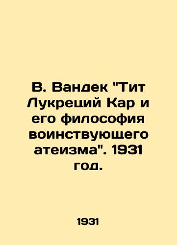 V. Vandek Tit Lukretsiy Kar i ego filosofiya voinstvuyushchego ateizma. 1931 god./W. Vandek Titus Lucretius Kar and his philosophy of militant secularism. 1931. - landofmagazines.com