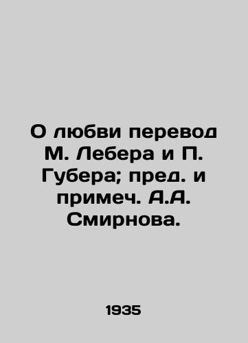 O lyubvi perevod M. Lebera i Gubera; pred. i primech. A.A. Smirnova./On Love, Translation by M. Leber and Huber; Preface and Note by A.A. Smirnov. - landofmagazines.com